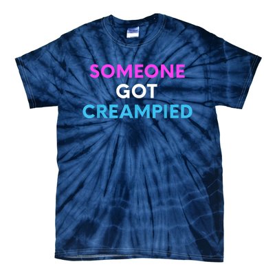 Someone Got Creampied Funny Gender Reveal Party Tie-Dye T-Shirt