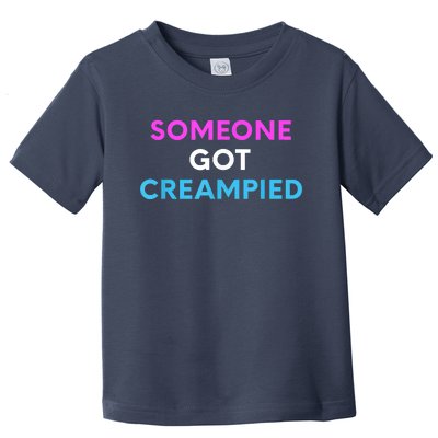 Someone Got Creampied Funny Gender Reveal Party Toddler T-Shirt