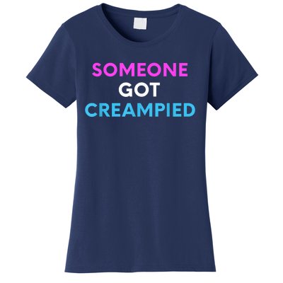 Someone Got Creampied Funny Gender Reveal Party Women's T-Shirt