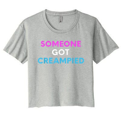 Someone Got Creampied Funny Gender Reveal Party Women's Crop Top Tee