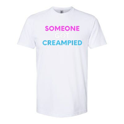 Someone Got Creampied Funny Gender Reveal Party Softstyle CVC T-Shirt