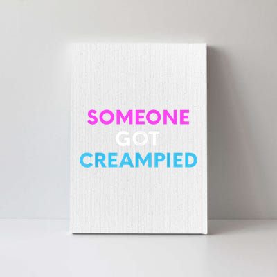 Someone Got Creampied Funny Gender Reveal Party Canvas