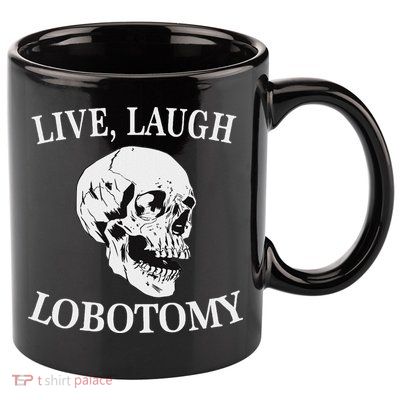 Soft Grunge Clothes Live Laugh Lobotomy Lobotomies 11oz C Handle Ceramic Mug