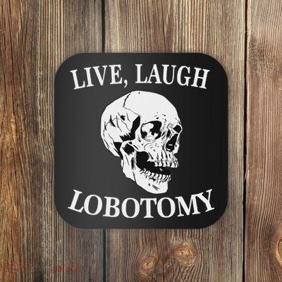 Soft Grunge Clothes Live Laugh Lobotomy Lobotomies Coaster