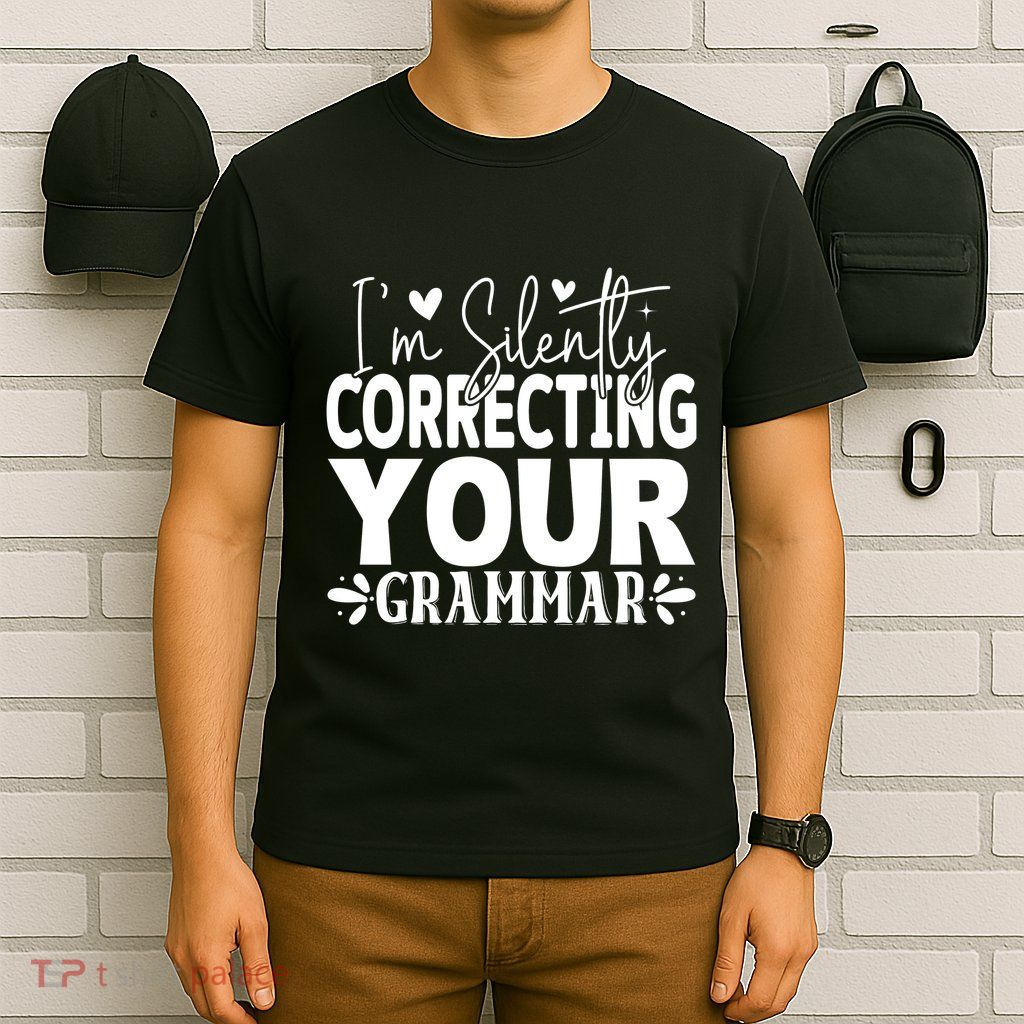 Sarcastic Grammar Correction Phrase T-Shirt