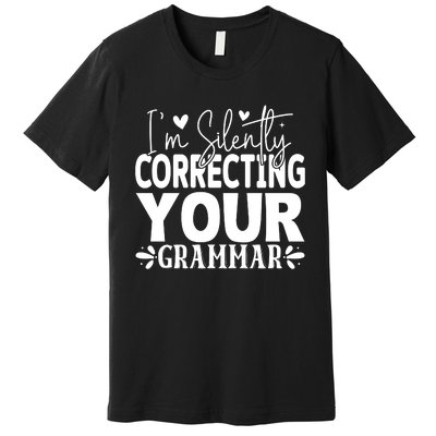 Sarcastic Grammar Correction Phrase Premium T-Shirt