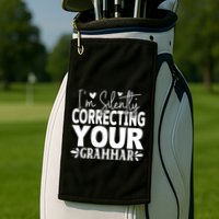Sarcastic Grammar Correction Phrase Golf Towel