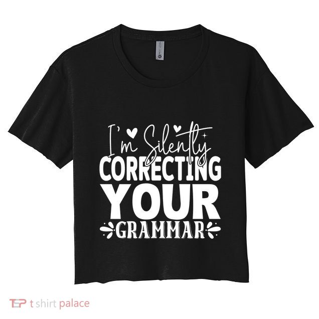 Sarcastic Grammar Correction Phrase Crop Top
