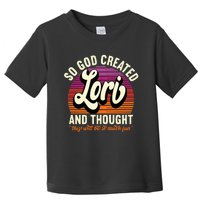 So God Created Lori Name Lori Birthday Toddler T-Shirt