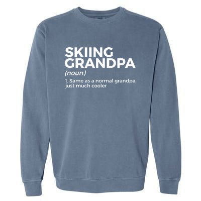 Skiing Grandpa Definition Funny Ski For Skiers Meaningful Gift Garment-Dyed Sweatshirt