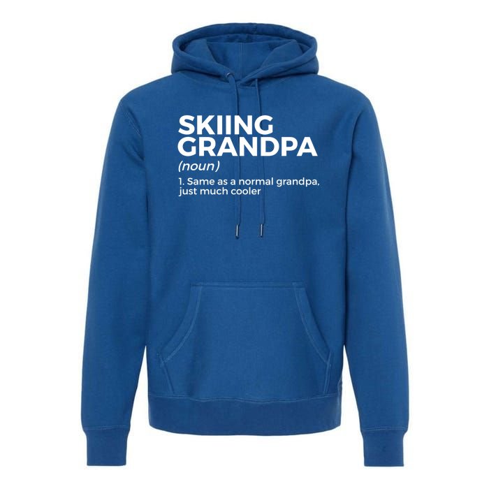 Skiing Grandpa Definition Funny Ski For Skiers Meaningful Gift Premium Hoodie