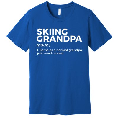 Skiing Grandpa Definition Funny Ski For Skiers Meaningful Gift Premium T-Shirt