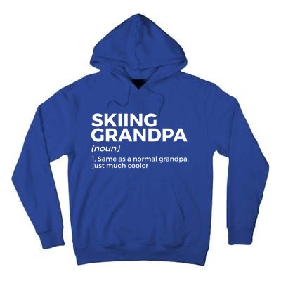 Skiing Grandpa Definition Funny Ski For Skiers Meaningful Gift Tall Hoodie