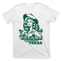 Shes Got Dreams Bigger Than Texas Country Cowgirl T-Shirt