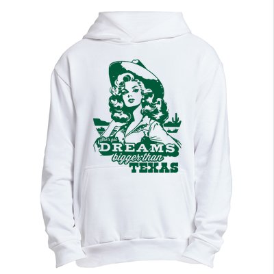 Shes Got Dreams Bigger Than Texas Country Cowgirl Urban Pullover Hoodie