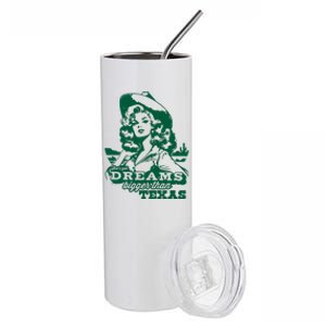 Shes Got Dreams Bigger Than Texas Country Cowgirl Stainless Steel Tumbler