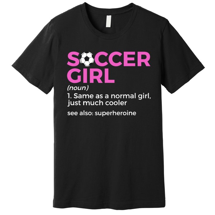 Soccer Girl Definition Premium T-Shirt