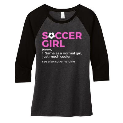 Soccer Girl Definition Women's Tri-Blend 3/4-Sleeve Raglan Shirt