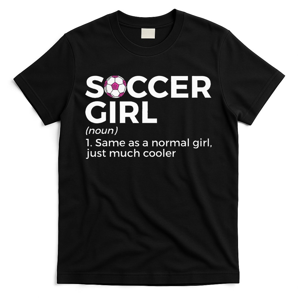 Soccer Girl Definition funny sport lovers T-Shirt