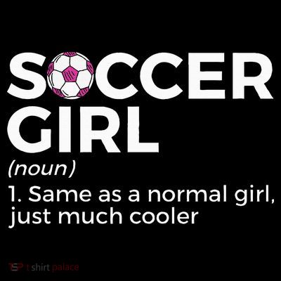 Soccer Girl Definition funny sport lovers T-Shirt