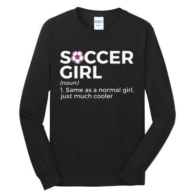 Soccer Girl Definition funny sport lovers Tall Long Sleeve T-Shirt