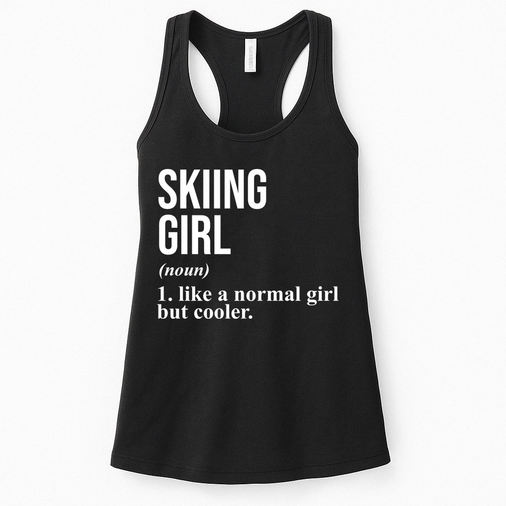 Skiing Girl Definition Like A Normal Girl But Cooler Womens Tank Top