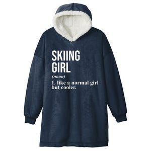 Skiing Girl Definition Like A Normal Girl But Cooler Hooded Wearable Blanket