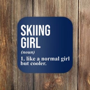 Skiing Girl Definition Like A Normal Girl But Cooler Coaster