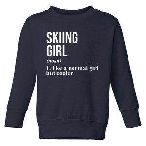 Skiing Girl Definition Like A Normal Girl But Cooler Toddler Sweatshirt