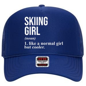 Skiing Girl Definition Like A Normal Girl But Cooler High Crown Mesh Back Trucker Hat