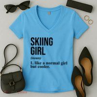 Skiing Girl Definition Like A Normal Girl But Cooler Women's V-Neck T-Shirt