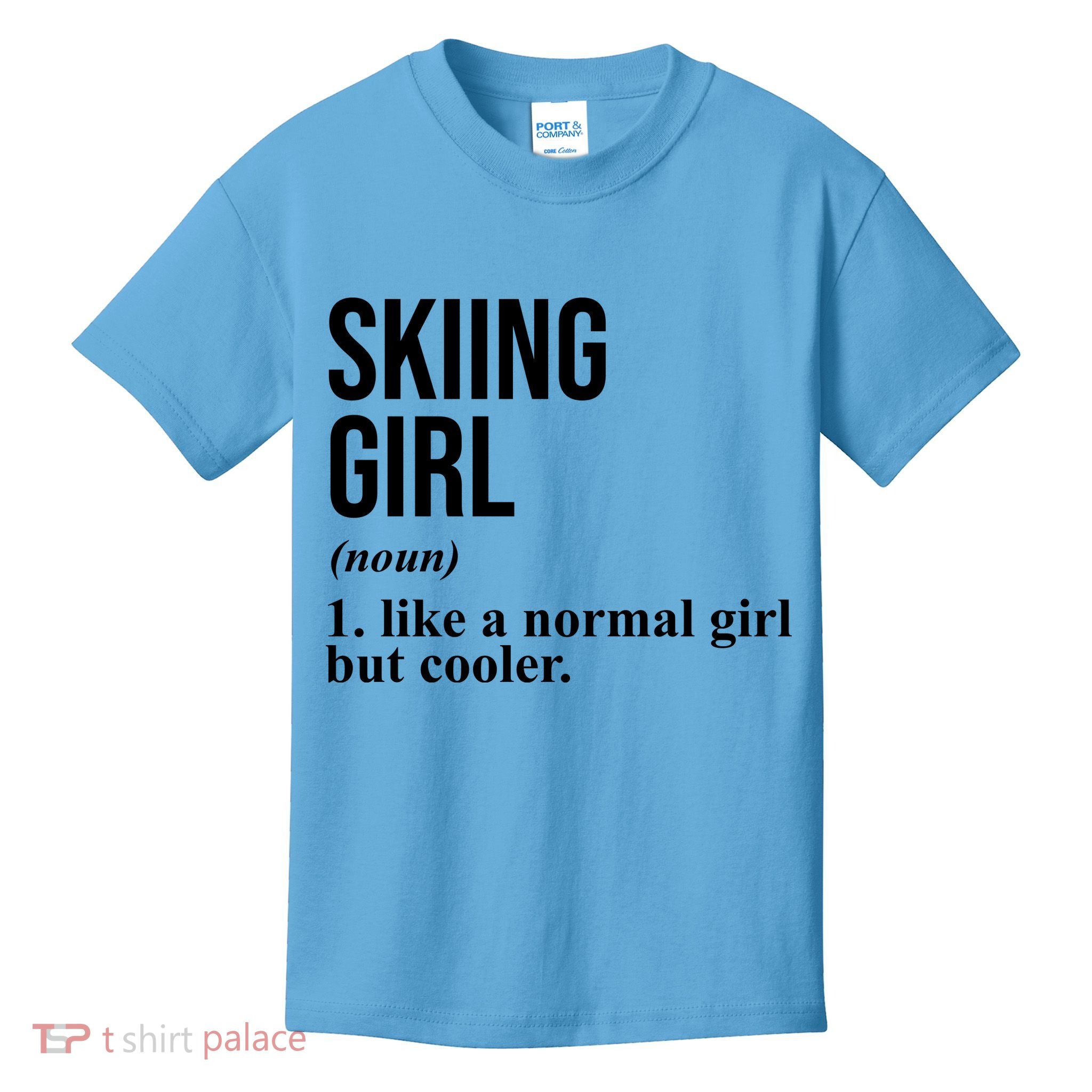 Skiing Girl Definition Like A Normal Girl But Cooler Kids T-Shirt