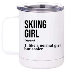 Skiing Girl Definition Like A Normal Girl But Cooler 12 oz Stainless Steel Tumbler Cup