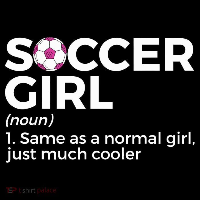 Soccer Girl Definition T-Shirt
