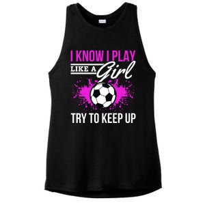 Soccer Game Day I Know I Play Like A Try To Keep Up Gift Ladies PosiCharge Tri-Blend Wicking Tank