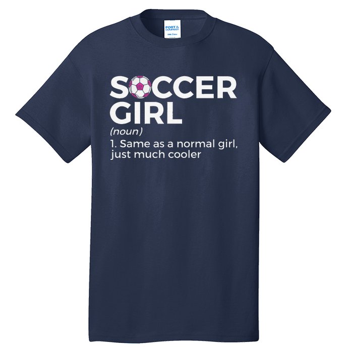 Soccer Girl Definition Tall T-Shirt