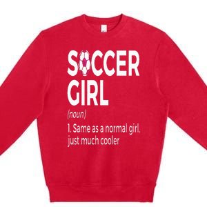 Soccer Girl Definition Premium Crewneck Sweatshirt