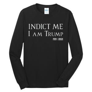 Sebastian Gorka Drg Indict Me I Am Trump America First Tall Long Sleeve T-Shirt