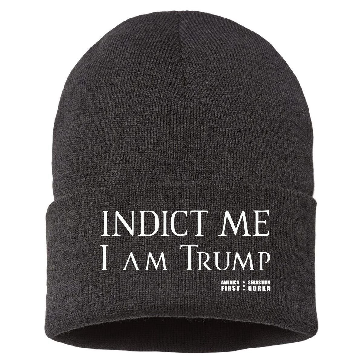 Sebastian Gorka Drg Indict Me I Am Trump America First Sustainable Knit Beanie