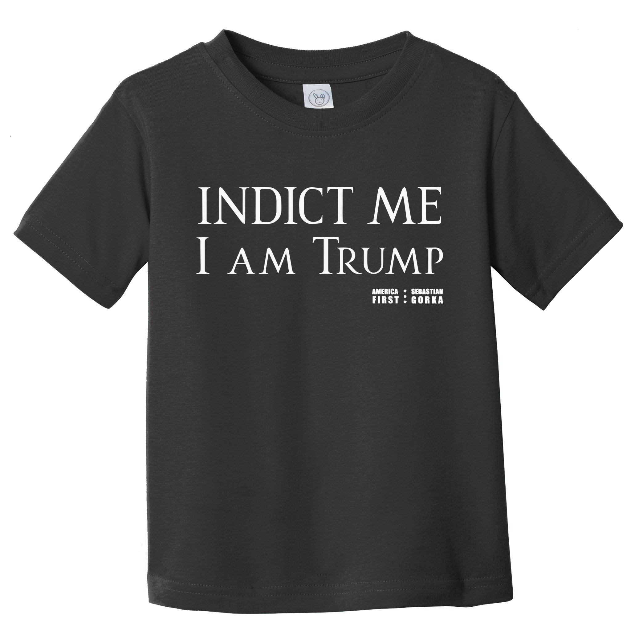 Sebastian Gorka Drg Indict Me I Am Trump America First Toddler T-Shirt