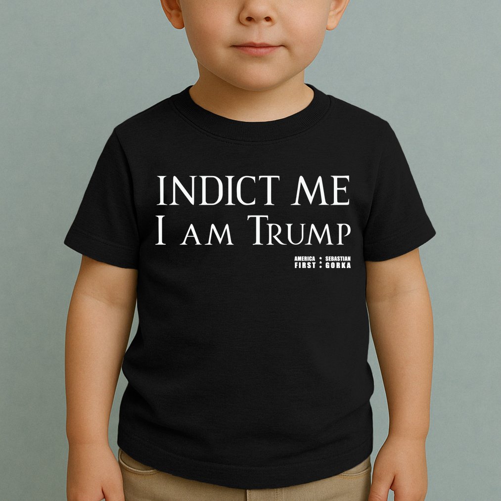 Sebastian Gorka Drg Indict Me I Am Trump America First Toddler T-Shirt