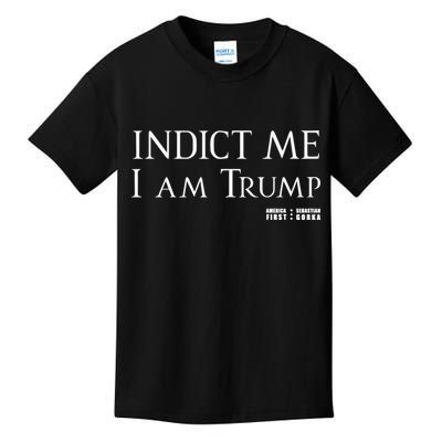 Sebastian Gorka Drg Indict Me I Am Trump America First Kids T-Shirt