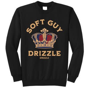 Soft Guy Era Drizzle Drizzle Tall Sweatshirt