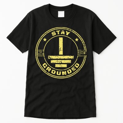 Stay Grounded Electrician Wiring Electrical Work Wireman Tall T-Shirt