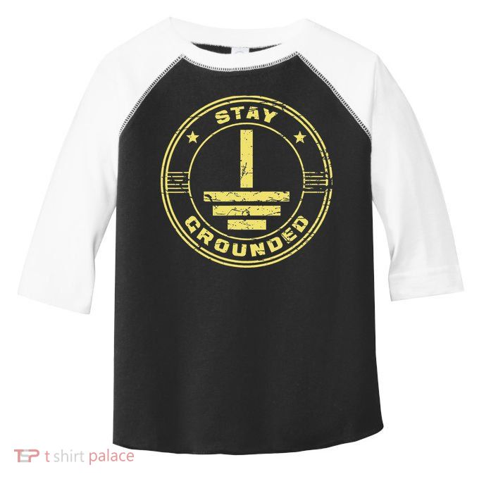 Stay Grounded Electrician Wiring Electrical Work Wireman Toddler Fine Jersey T-Shirt