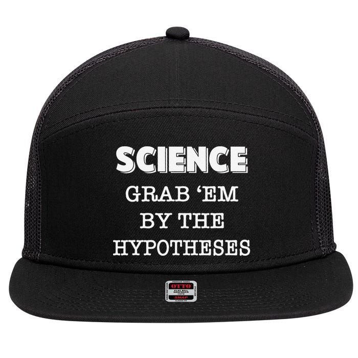 Science Grab 'Em By The Hypotheses Protester 7 Panel Mesh Trucker Snapback Hat