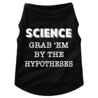 Science Grab 'Em By The Hypotheses Protester Doggie Tank