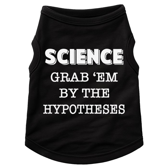 Science Grab 'Em By The Hypotheses Protester Doggie Tank