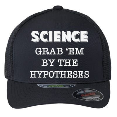 Science Grab 'Em By The Hypotheses Protester Flexfit Unipanel Trucker Cap