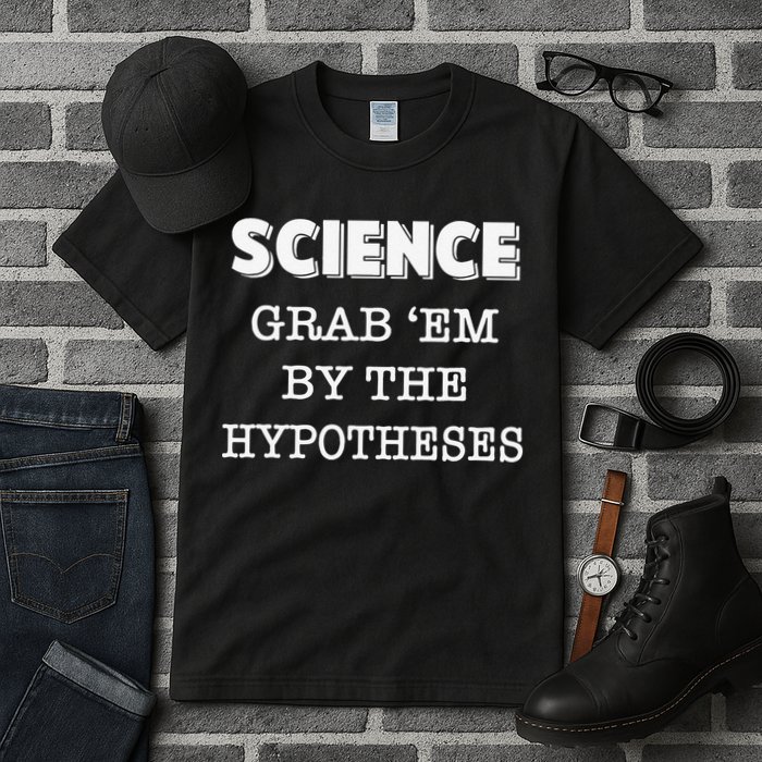 Science Grab 'Em By The Hypotheses Protester Tall T-Shirt